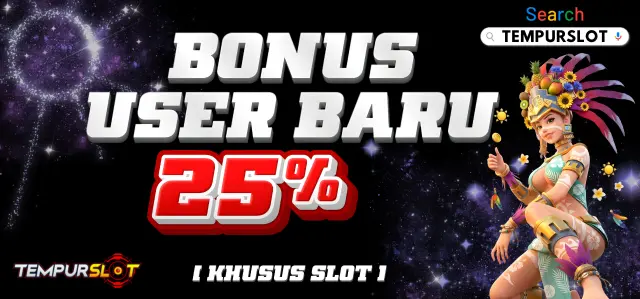 Bonus New User 25% (slot)