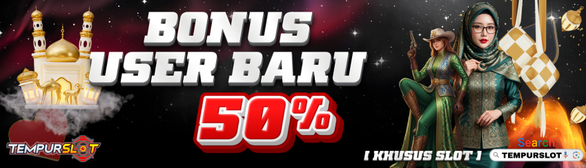 Bonus New User 50% (Khusus Slot)